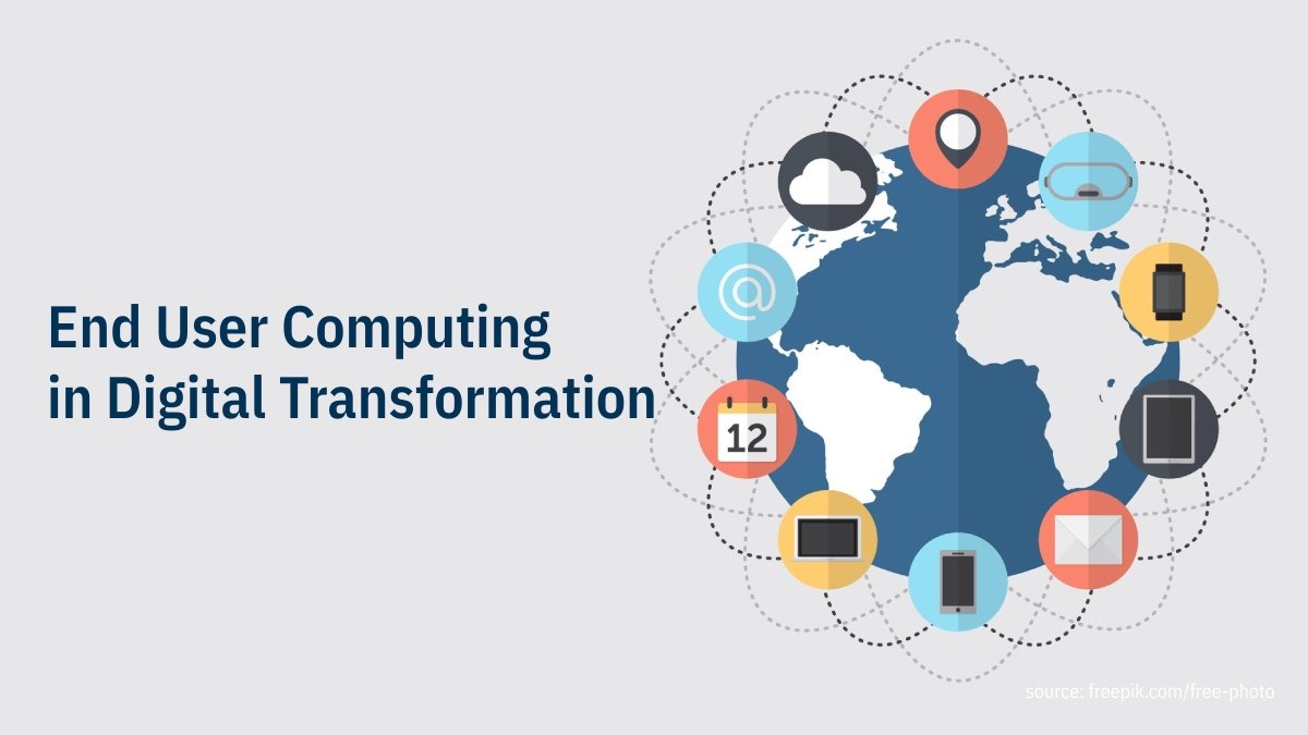 End User Computing in Digital Transformation